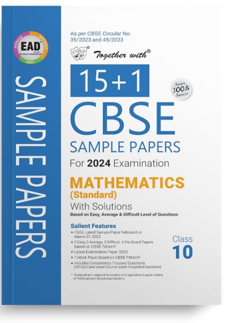 Together with CBSE EAD Sample Paper Class 10 Mathematics Standard for Board Exam 2024